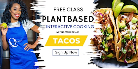 PLANTBASED TACOS, A Free Virtual Cooking Class primary image