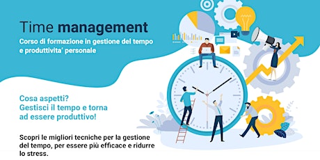 Immagine principale di CORSO DI FORMAZIONE in GESTIONE DEL TEMPO (e PRODUTTIVITA’ PERSONALE) 