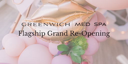 Greenwich Medical Spa Flagship Grand Re-Opening