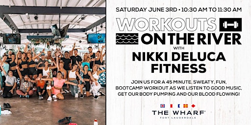 Workouts on the River at The Wharf FTL with Nikki DeLuca Fitness