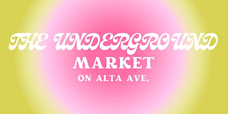 The Underground Market on Alta Avenue