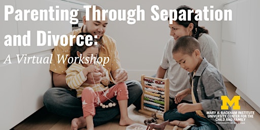 Parenting Through Separation and Divorce  Virtual Workshop - Spring 2023 primary image