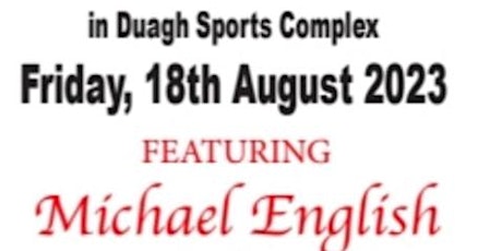 Michael English @ Duagh Sports Complex.