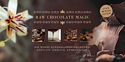 Hauptbild für Raw Chocolate Magic | Schokoladen-Workshop mit Rohkakao