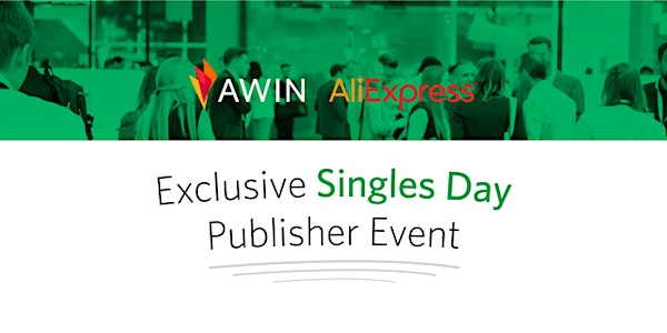 Awin and AliExpress: Exclusive Singles Day Publisher Event