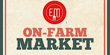 On-Farm Market opening season primary image