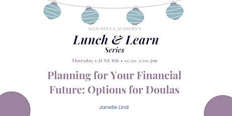 LUNCH & LEARN Series: Planning for Your Financial Future: Options for Doula