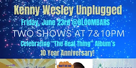 Kenny Wesley Unplugged "The Real Thing" Album 10th Anniversary Celebration