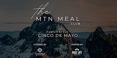 Imagem principal do evento Mtn. Meal Club // Family-Style Cinco de Mayo