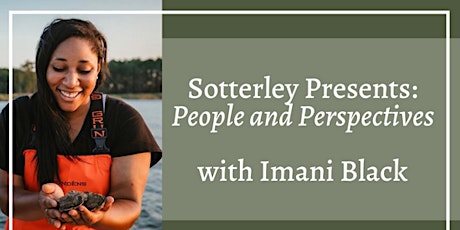 Sotterley Presents:  People and Perspectives with Imani Black