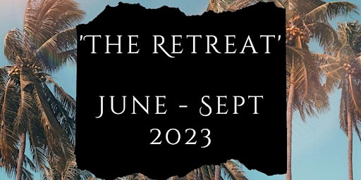 The Retreat June - Sept 2023 primary image