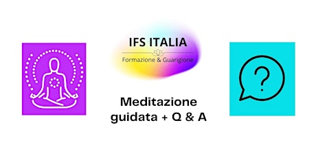 Meditazione guidata IFS + domande & risposte