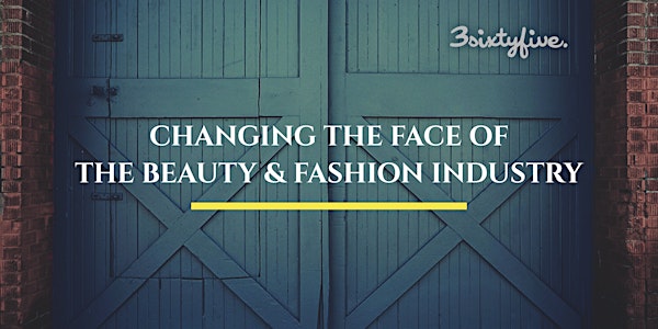 Underground Session: Changing the Face of the Beauty & Fashion Industry
