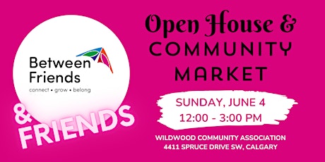 Open House & Community Market Hosted by Between Friends