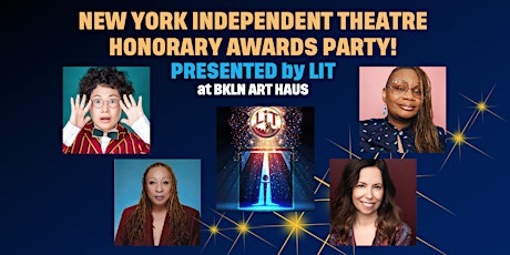 New York Independent Theater Honorary Awards Party presented by LIT