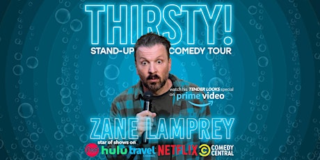 Zane Lamprey • THIRSTY! COMEDY TOUR • Vista, CA