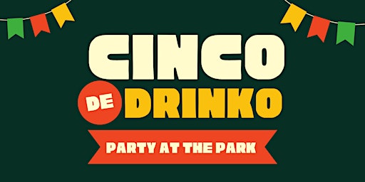 Hauptbild für PARTY at THE PARK: Cinco De Mayo Weekend