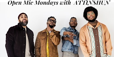 Image principale de Open Mic Mondays with ATTINSHUN