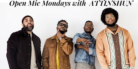 Open Mic Mondays with ATTINSHUN