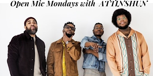 Open Mic Mondays with ATTINSHUN primary image