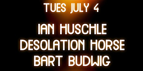 Ian Huschle//Desolation Horse//Bart Budwig