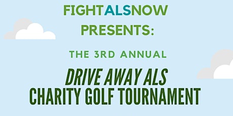 The 3rd Annual Drive Away ALS Charity Golf Tournament