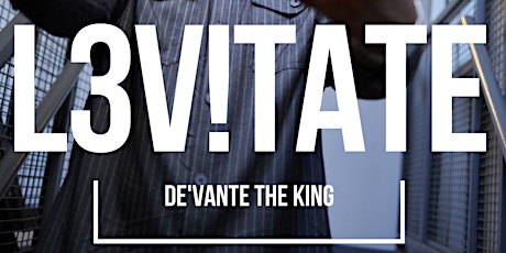 De'Vante the King "L3V!TATE" Album Listening Event primary image