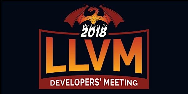2018 LLVM Developers' Meeting - Bay Area
