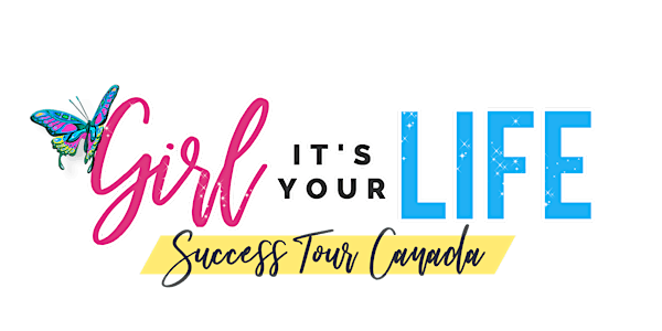 Girl It's Your Life Success Tour Toronto, Canada