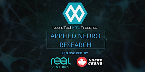 NeuroTechMTL Entrepreneurship Series: Applied Neuro Research