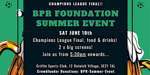 BPR FOUNDATION SUMMER EVENT | Champions League Final, Food & Drinks! primary image