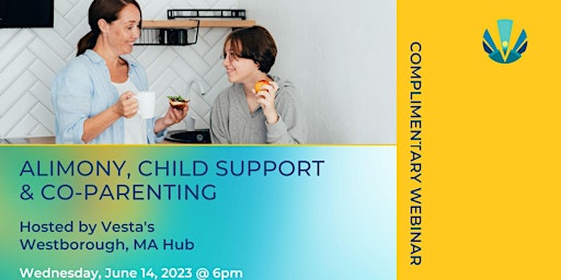 Image principale de Alimony, Child Support & Co-Parenting – Vesta's Westborough, MA Hub