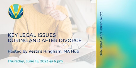 Key Legal Issues During and After Divorce – Vesta's Hingham, MA Hub