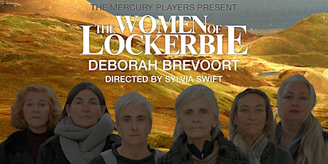 The Mercury Players Present: The Women of Lockerbie - A Live Play