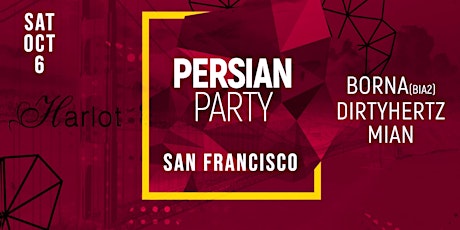 San Francisco Persian Night with DJ BORNA (BIA2), DIRTYHERTZ & MIAN - Saturday October 6th primary image