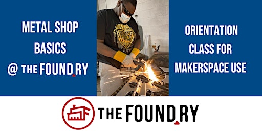 Metalshop Basics @TheFoundry - Safety Orientation Class primary image