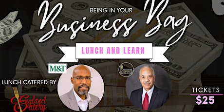 Being in your BUSINESS BAG : Lunch and Learn