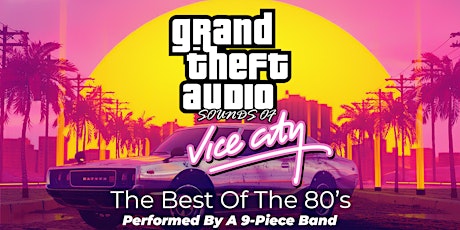 Imagem principal do evento Grand Theft Audio: Sounds of Vice City - Kilkenny