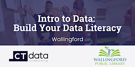 Intro to Data: Build Your Data Literacy (Wallingford Public Library)