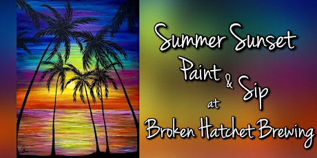 Summer Sunset Paint and Sip at Broken Hatchet Brewing!