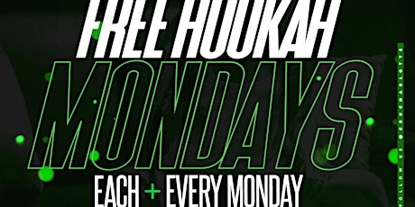 Free hookah Monday! Free hookah! $150 patron $150 casamigos