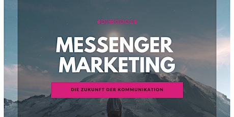 Hauptbild für Messenger Marketing mit Chatbots #diwodo18