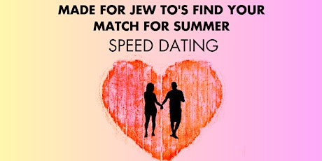 Copy of Made for Jew TO's Find a Match for Summer  dating Ages 26-42! primary image