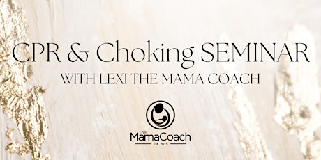CPR and Choking with Lexi The Mama Coach