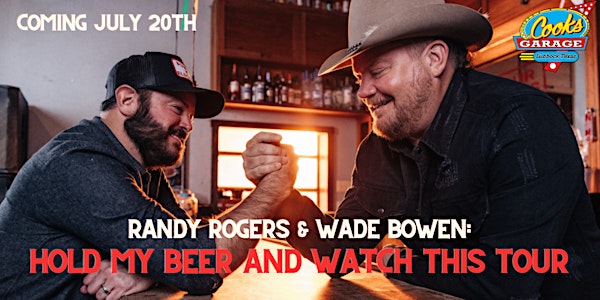 Randy Rogers & Wade Bowen: Hold My Beer and Watch This Tour