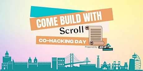 Imagem principal do evento Come Build with Scroll.io | Co-Hacking Day | Apply today