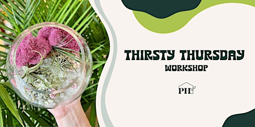 Thirsty Terrarium Thursday Workshop primary image