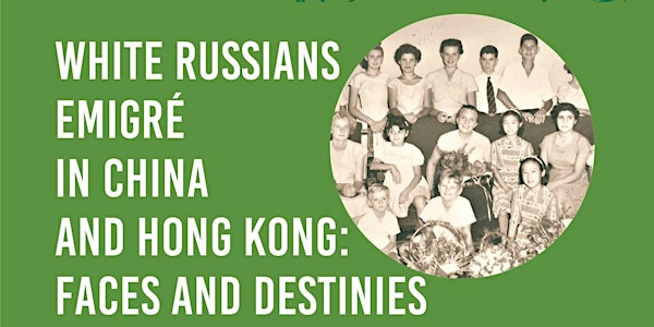 Russian Culture Festival: "White Russians in Hong Kong and China" Photo Exhibition 
