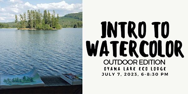 Intro to Watercolor Painting Workshop: Outdoor Edition