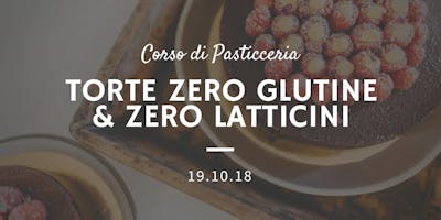 Corso di Pasticceria "Zero Glutine & Zero Latticini" Corso di Pasticceria "Zero Glutine & Zero Latticini"